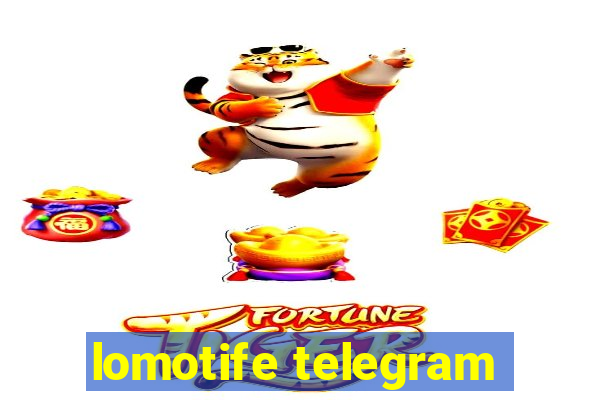 lomotife telegram